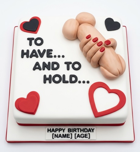 White square novelty cake with 3D penis and hand decoration, red and black hearts, and 'To Have... And To Hold...' message.
