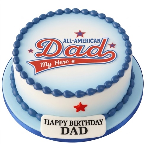 Round white and blue birthday cake for dad with "All-American Dad My Hero" text and red stars.